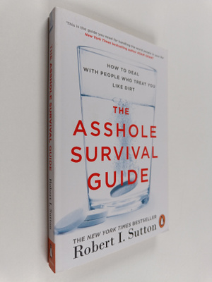 Robert I. Sutton : The asshole survival guide : how to de...