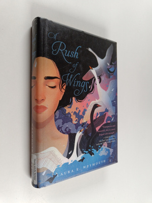 Laura E. Weymouth : A rush of wings