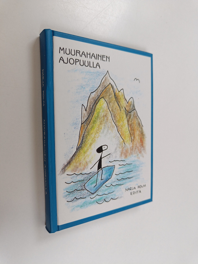 Marja Holm : Muurahainen ajopuulla : tuuliajolta tulevais...