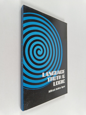 Alfred Jules Ayer : Language, Truth, and Logic