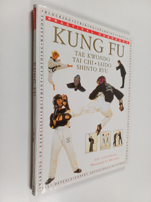 Fay Goodman : Kung fu, tae kwondo, tai chi, iaido, shinto...