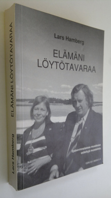 Lars Hamberg : Elämäni löytötavaraa . Epäsovinnaisessa mu...