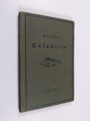 K. J. Valle : Kalakirja : retkeilykäsikirja ja määräysopa...