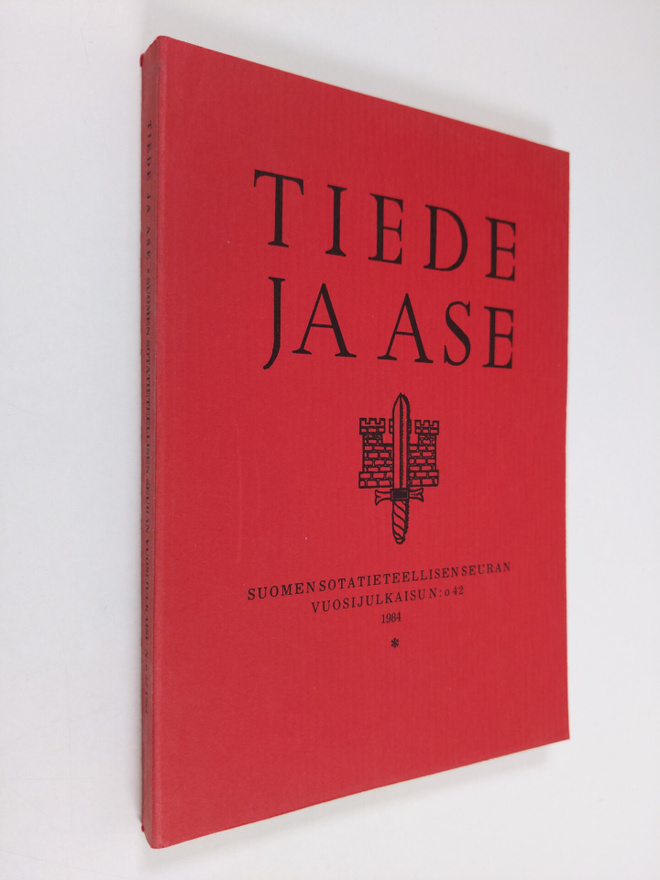 Tiede ja ase N:o 42, 1984 : Suomen sotatieteellisen seura...