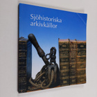 Sjöhistoriska arkivkällor : sjöhistoriskt forskarseminari... - pikkukuva 1