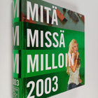 Mitä Missä Milloin 2003 : Kansalaisen vuosikirja - pikkukuva 1