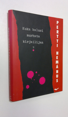 Pertti Hemanus : Kuka halusi murhata kirjailijan : melodr...