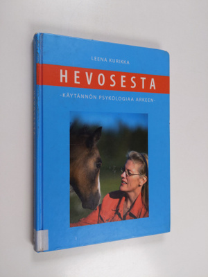 Leena Kurikka : Hevosesta : käytännön psykologiaa arkeen