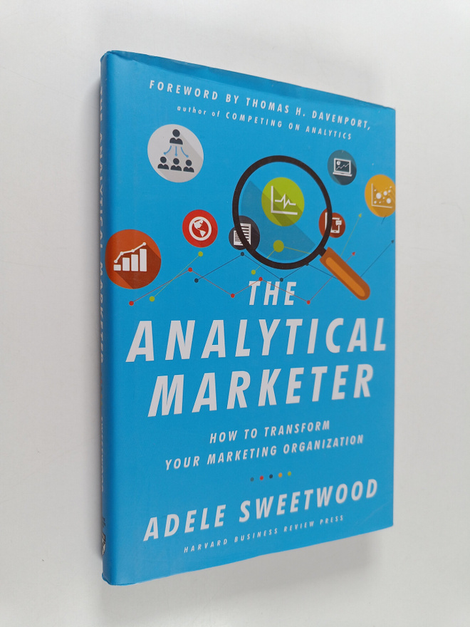 Adele Sweetwood : The analytical marketer : how to transf...