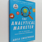 Adele Sweetwood : The analytical marketer : how to transf... - pikkukuva 1