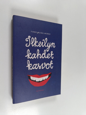 Pirkko Muikku-Werner : Ilkeilyn kahdet kasvot