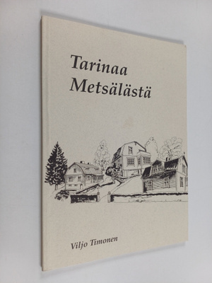 Viljo Timonen : Tarinaa Metsälästä