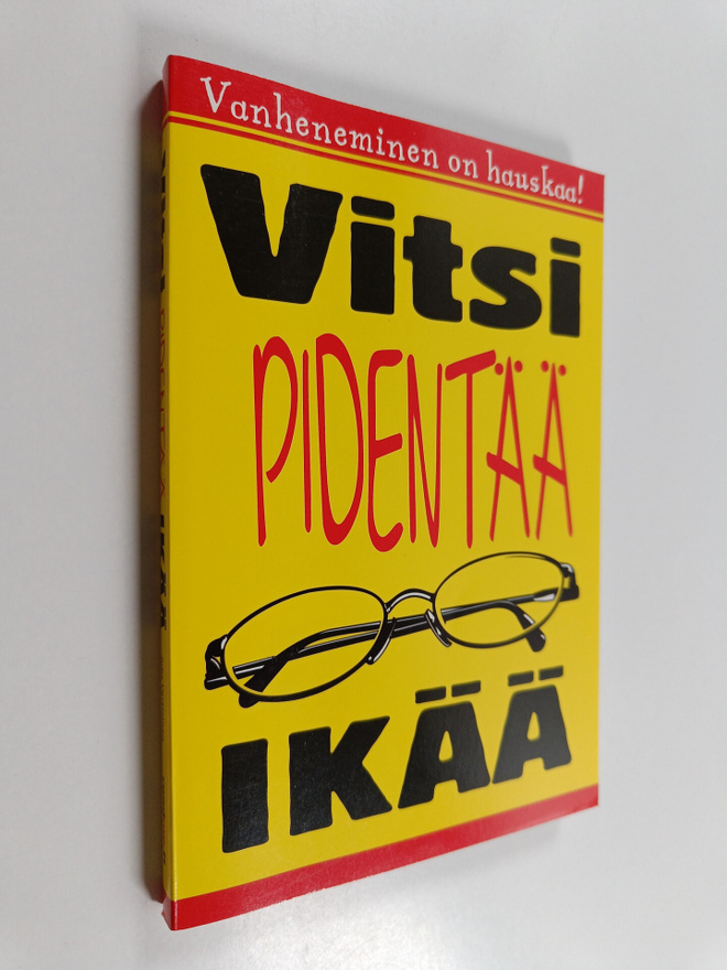 Vitsi pidentää ikää : vanheneminen on hauskaa!