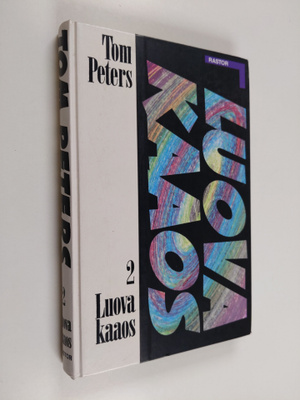 Tom Peters : Luova kaaos 2