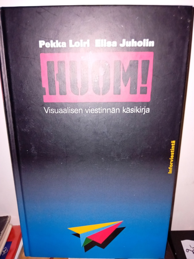 Loiri - Juholin : HUOM - Visuaalisen viestinnän käsikirja