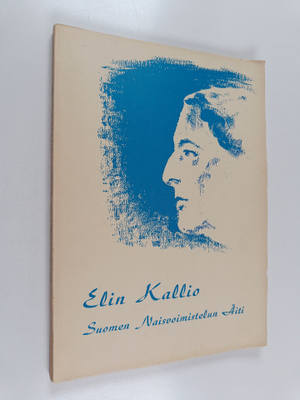 Heli Kurvinen : Elin Kallio : Suomen naisvoimistelun äiti