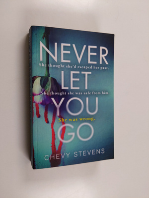 Chevy Stevens : Never let you go