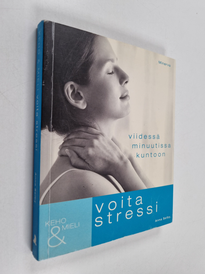 Anna Selby : Voita stressi : viidessä minuutissa kuntoon