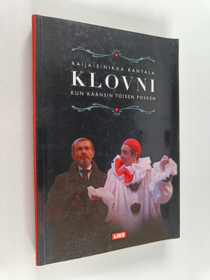 Raija-Sinikka Rantala : Klovni : kun käänsin toisen poske...