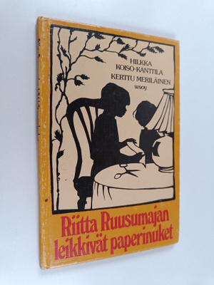 Hilkka Koiso-Kanttila : Riitta Ruusumajan leikkivät paper...