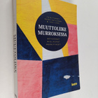 Muuttoliike murroksessa : metaforat, mielikuvat, merkitykset - pikkukuva 1