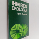 Pertti Seiskari : Ihmisen ekologia : luonnonvaramme ja ni... - pikkukuva 1