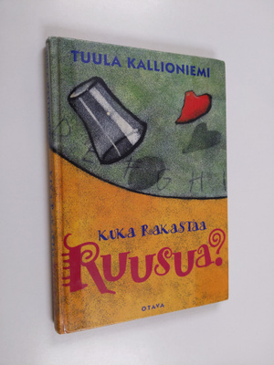 Tuula Kallioniemi : Kuka rakastaa Ruusua