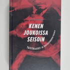 Lauri Hokkanen : Kenen joukoissa seisoin : taistolaiset j... - pikkukuva 1