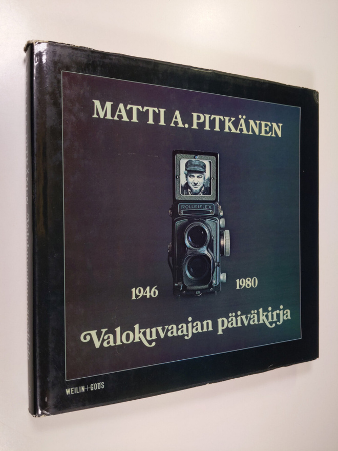 Matti A. Pitkänen : Valokuvaajan päiväkirja 1946-80
