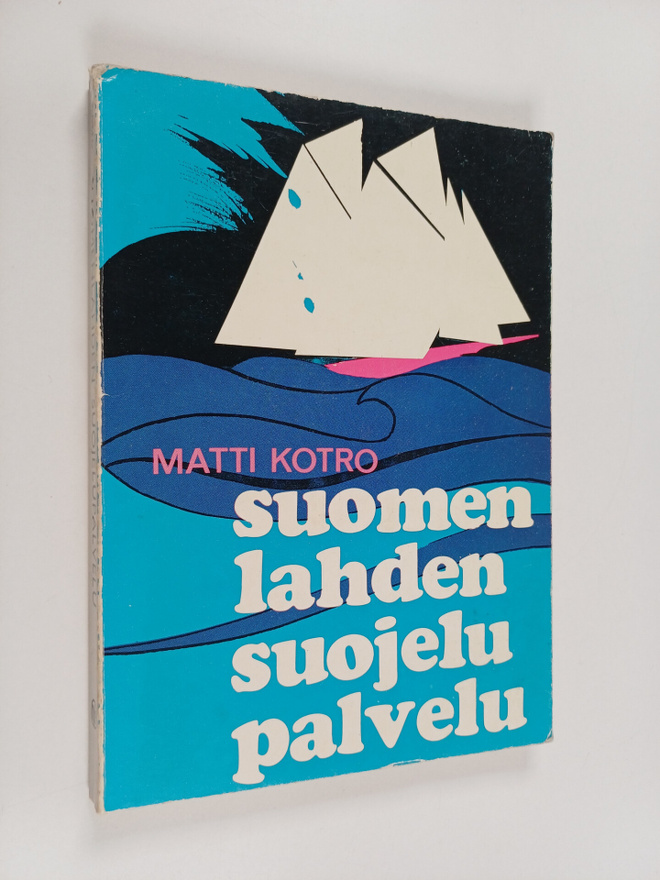 Matti Kotro : Suomenlahden suojelupalvelu