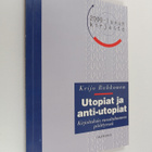 Keijo Rahkonen : Utopiat ja anti-utopiat : kirjoituksia v... - pikkukuva 1