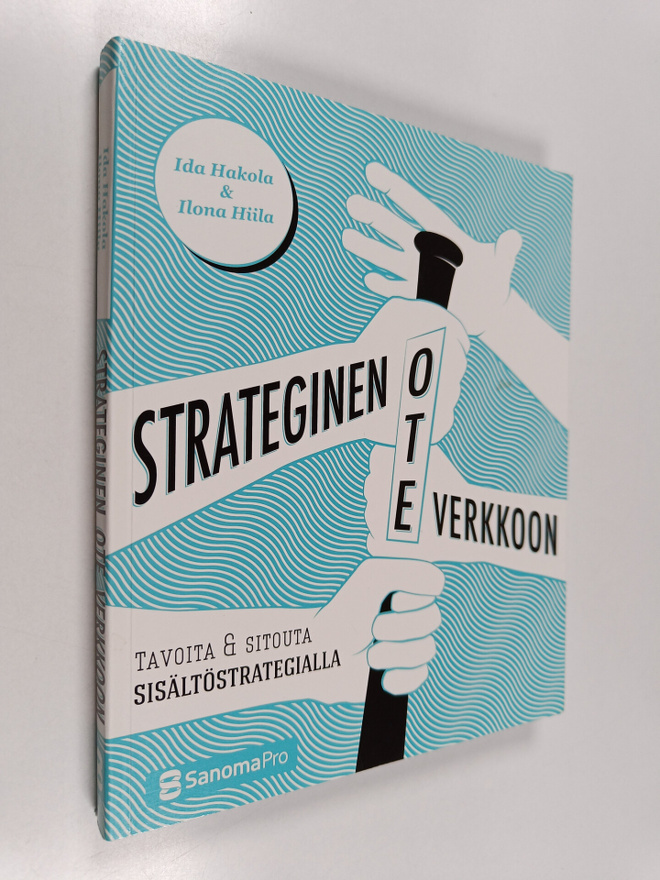 Ida Hakola : Strateginen ote verkkoon : tavoita & sitouta...