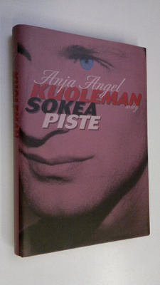 Anja Angel : Kuoleman sokea piste (signeerattu)