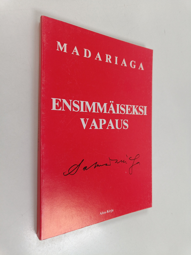 Salvador de Madariaga : Ensimmäiseksi vapaus : erään euro...