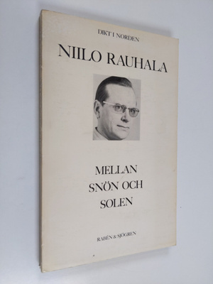 Niilo Rauhala : Mellan snön och solen