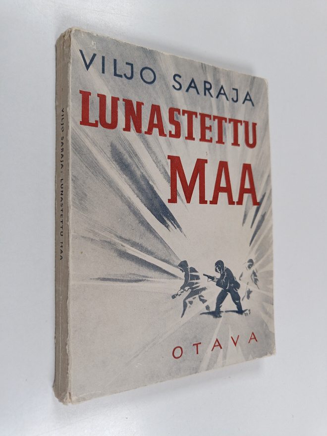 Viljo Saraja : Lunastettu maa : sotakuvaus