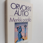 Orvokki Autio : Merkki päällä - pikkukuva 1