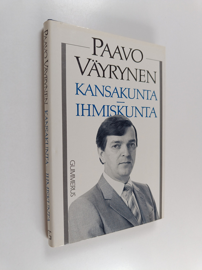 Paavo Väyrynen : Kansakunta - ihmiskunta : Suomen ulkopol...
