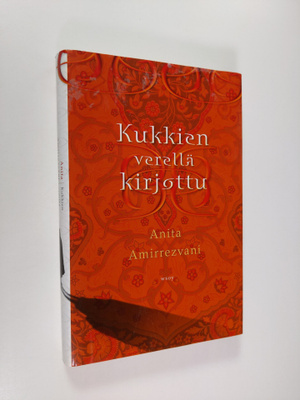 Anita Amirrezvani : Kukkien verellä kirjottu