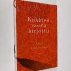 Anita Amirrezvani : Kukkien verellä kirjottu - pikkukuva 1
