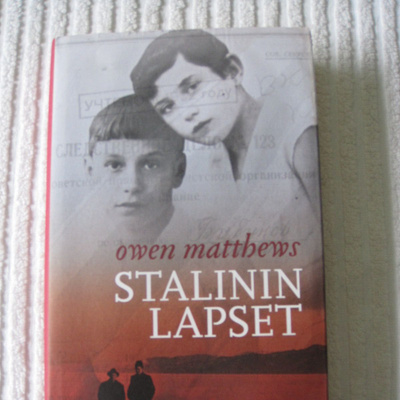 Owen Matthews STALININ LAPSET - SODAN JA RAKKAUDEN ARVET