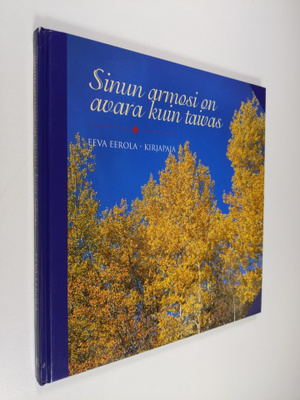 Eeva Eerola : Sinun armosi on avara kuin taivas