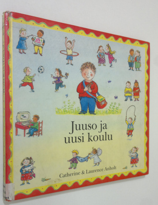 Laurence Anholt : Juuso ja uusi koulu