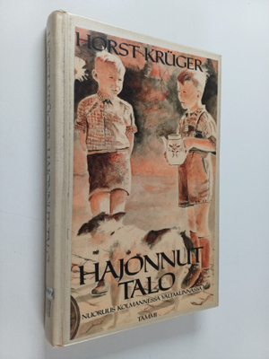 Horst Kruger : Hajonnut talo : nuoruus Kolmannessa valtak...