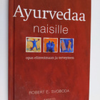 Robert E. Svoboda : Ayurvedaa naisille - pikkukuva 1