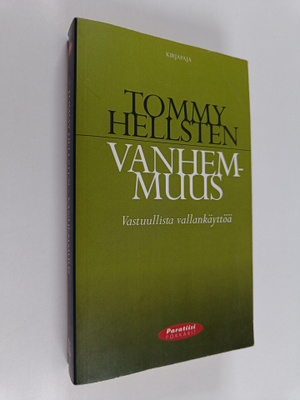 Tommy Hellsten : Vanhemmuus : vastuullista vallankäyttöä