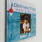 Irja Nikkinen ym. : Lohi-Valtteri : Metsämörrin ystävä ve... - pikkukuva 1