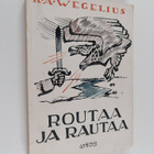 K.A. Wegelius : Routaa ja rautaa 1 : Tornion etappi - pikkukuva 1