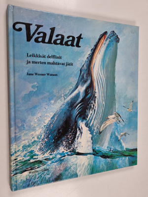 Jane Werner Watson : Valaat : leikkisät delfiinit ja mert...