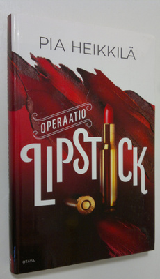 Pia Heikkilä : Operaatio Lipstick
